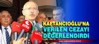 Kılıçdaroğlu, Kaftancıoğlu'nun cezasını değerlendirdi