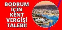 Bodrum için ‘Kent Vergisi’ talebi