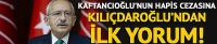 Kılıçdaroğlu, Kaftancıoğlu'nun cezasını değerlendirdi