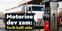 Motorine tarihi bir zam daha geliyor