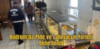 Bodrum'da pide salonları denetlendi