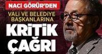 Prof. Dr. Naci Görür'den vali ve belediye başkanlarına kritik çağrı