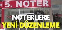 Noterlere yeni düzenleme