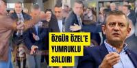  Özgür Özel'e saldırı! Saldırgan ambulans ile kaçırıldı