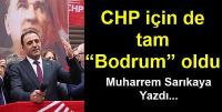 CHP için de tam “Bodrum” oldu!