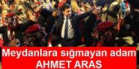 CHP'li Ahmet Aras meydanlara sığmıyor 