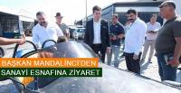 BAŞKAN MANDALİNCİ’DEN SANAYİ ESNAFINA ZİYARET