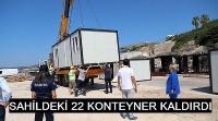 SAHİLDEKİ 22 KONTEYNERİ BELEDİYE EKİPLERİ KALDIRDI