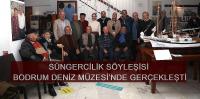 SÜNGERCİLİK SÖYLEŞİSİ BODRUM DENİZ MÜZESİ’NDE GERÇEKLEŞTİ