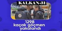 'Kalkan-31' operasyonunda bin 298 düzensiz göçmen yakalandı