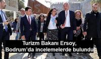 Turizm Bakanı Ersoy, Bodrum’da incelemelerde bulundu