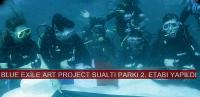 BLUE EXİLE ART PROJECT SUALTI PARKI 2. ETABI YAPILDI