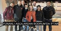 YUNANLI AŞÇILARDAN BODRUM’DA İFTAR