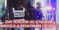 Zehir tacirlerine göz açtırılmıyor: Narkoçelik-48 operasyonunda 1780 gözaltı