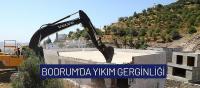 Bodrum’da yıkım gerginliği 