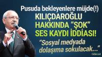 Kılıçdaroğlu hakkında şok ses kaydı iddiası