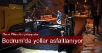 Bodrum'da yollar asfaltlanıyor