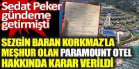 Sezgin Baran Korkmaz'a ait Bodrum’daki milyon dolarlık 'Paramount' otel mühürlendi