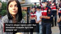 Pınar Gültekin'in otopsi raporu Çıktı!