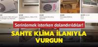 Serinlemek isterken dolandırıldılar! Sahte klima ilanıyla vurgun