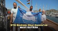 STS BODRUM OKUL GEMİSİ’NE MAVİ BAYRAK