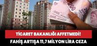 Ticaret Bakanlığı'ndan emlak ilanlarındaki fahiş artışa 11,7 milyon lira ceza