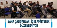 SAHA ÇALIŞANLARI İÇİN ATÖLYELER DÜZENLENİYOR