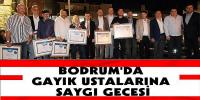 BODRUM'DA GAYIK USTALARINA SAYGI GECESİ