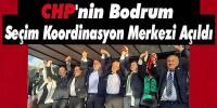 CHP'nin Bodrum Seçim Koordinasyon Merkezi Açıldı