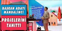 Başkan Adayı Mandalinci Projelerini Tanıttı