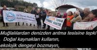 Muğlalılardan denizden arıtma tesisine tepki “Doğal kaynakları kullanın, ekolojik dengeyi bozmayın”