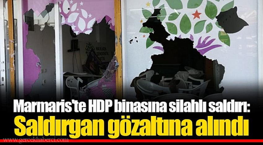 Marmaris’te HDP binasına saldıran kişi gözaltına alındı