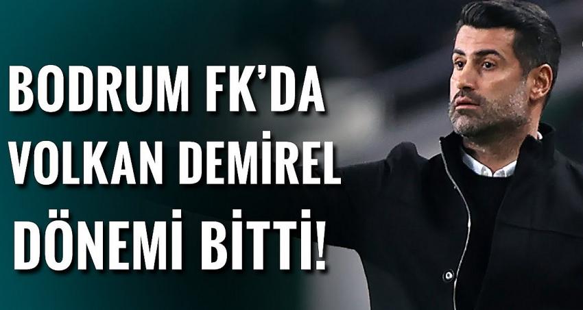 Bodrum FK’da Volkan Demirel dönemi sona erdi