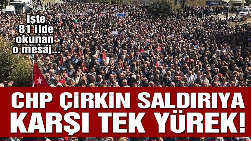 Kılıçdaroğlu’na saldırıya CHP’den 81 ilde tepki
