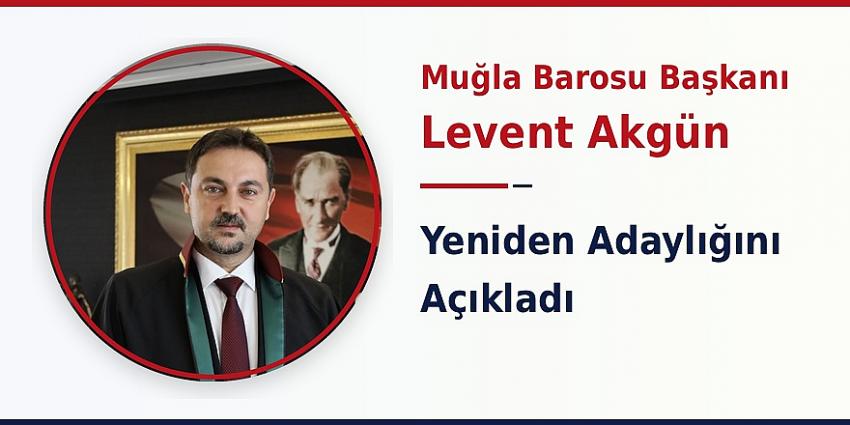 Muğla Barosu Başkanı Levent Akgün Yeniden Adaylığını Açıkladı
