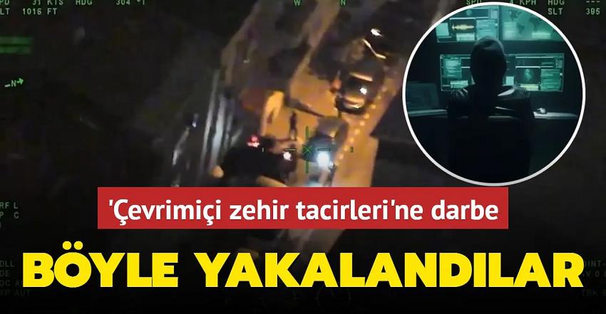 Çevrimiçi zehir tacirlerine operasyon