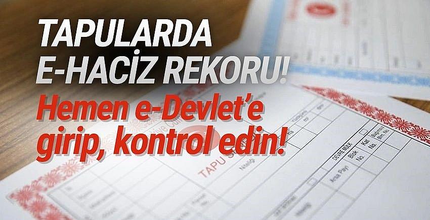 Tapuda e-Haciz patlaması: Hemen kontrol edin