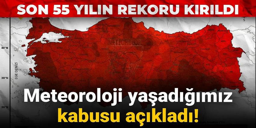 Son 55 yılın rekoru kırıldı