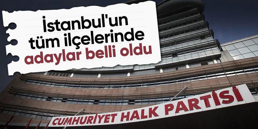 CHP'nin İstanbul'da 11 ilçe adayı daha belli oldu