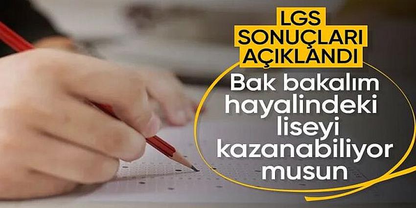 LGS sonuçları açıklandı