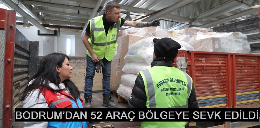 BODRUM’DAN 52 ARAÇ BÖLGEYE SEVK EDİLDİ