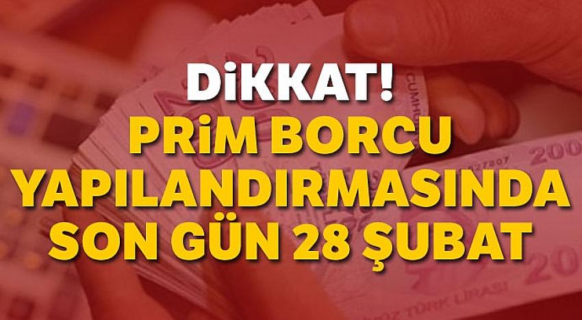 Prim Borcu Yapılandırmasında Son Gün 28 Şubat