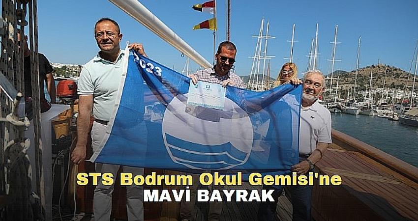 STS BODRUM OKUL GEMİSİ’NE MAVİ BAYRAK