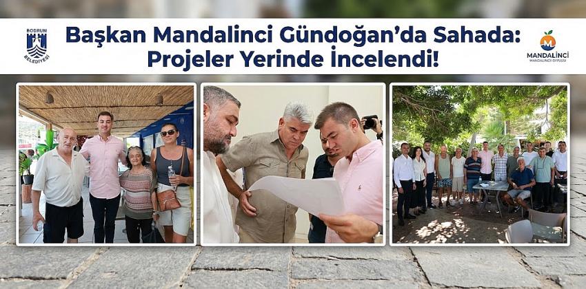 Başkan Mandalinci Gündoğan’da Sahada: Projeler Yerinde İncelendi