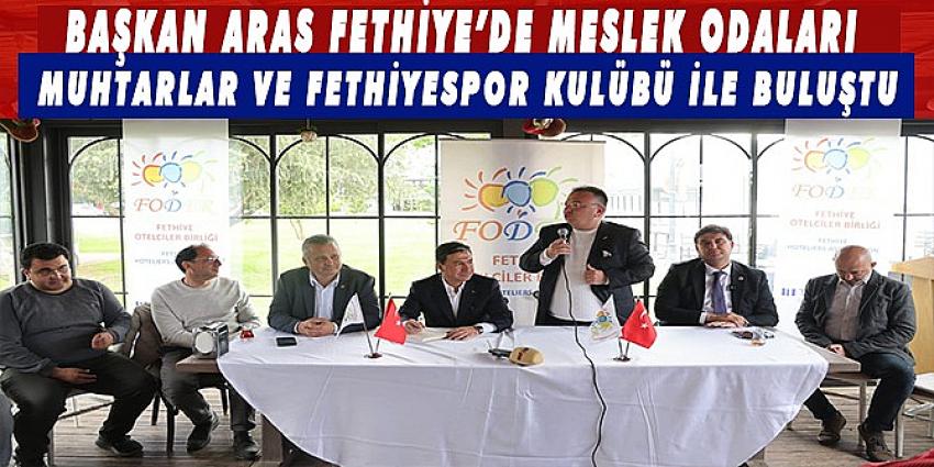 BAŞKAN ARAS FETHİYE’DE MESLEK ODALARI, MUHTARLAR VE FETHİYESPOR KULÜBÜ İLE BULUŞTU