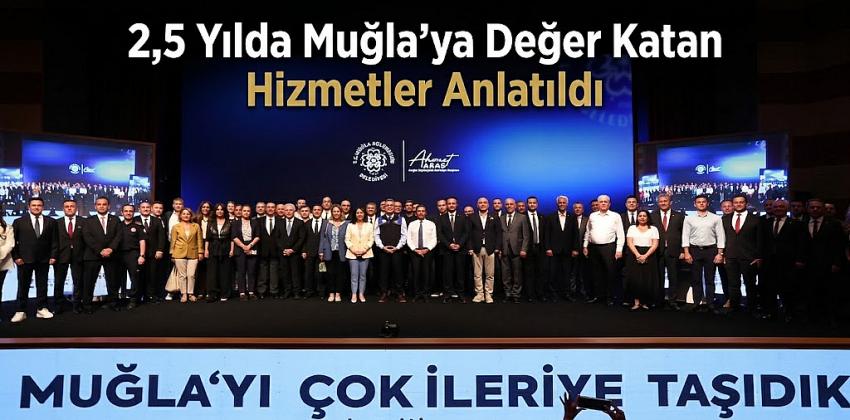 2,5 Yılda Muğla’ya Değer Katan Hizmetler Anlatıldı