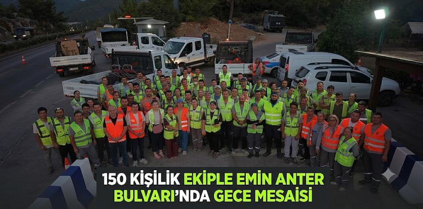150 Kişilik Ekiple Emin Anter Bulvarı'nda Gece Mesaisi