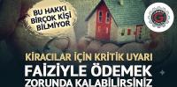 Kiracılar için kritik uyarı! Faiziyle ödemek zorunda kalabilirsiniz