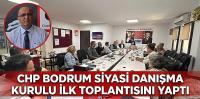 CHP Bodrum Siyasi Danışma Kurulu İlk Toplantısını Yaptı