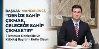 Başkan Mandalinci, “Denize Sahip Çıkmak, Geleceğe Sahip Çıkmaktır”
